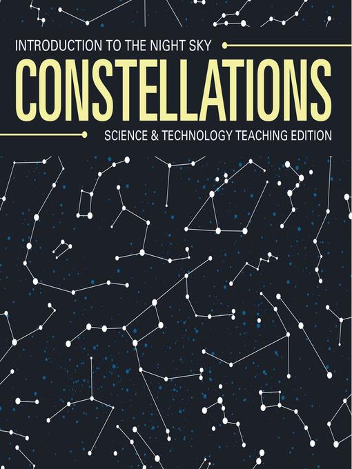 Cover image for Constellations--Introduction to the Night Sky--Science & Technology Teaching Edition